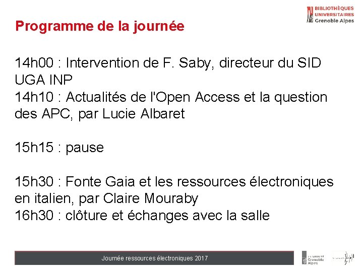 Programme de la journée 14 h 00 : Intervention de F. Saby, directeur du