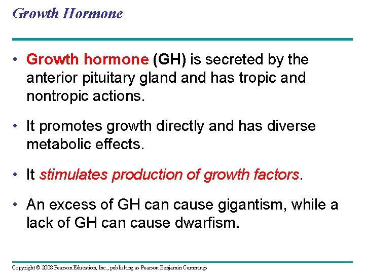 Growth Hormone • Growth hormone (GH) is secreted by the anterior pituitary gland has