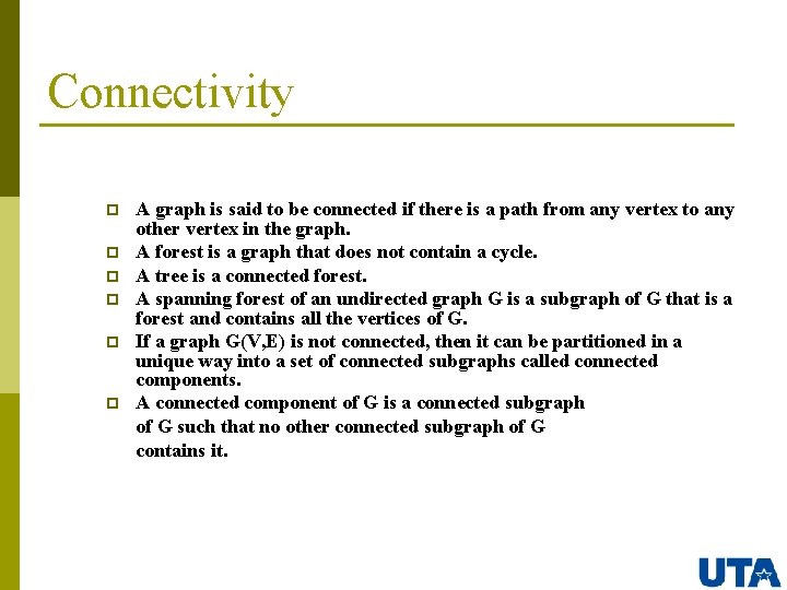 Connectivity p p p A graph is said to be connected if there is