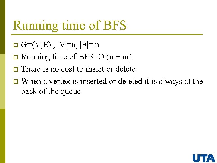 Running time of BFS G=(V, E) , |V|=n, |E|=m p Running time of BFS=O