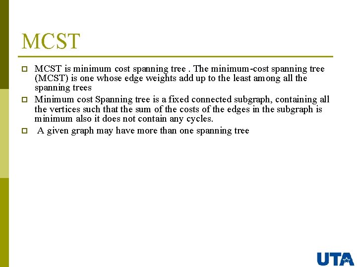 MCST p p p MCST is minimum cost spanning tree. The minimum-cost spanning tree