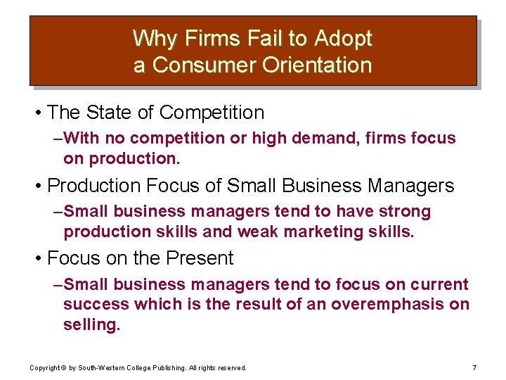 Why Firms Fail to Adopt a Consumer Orientation • The State of Competition –