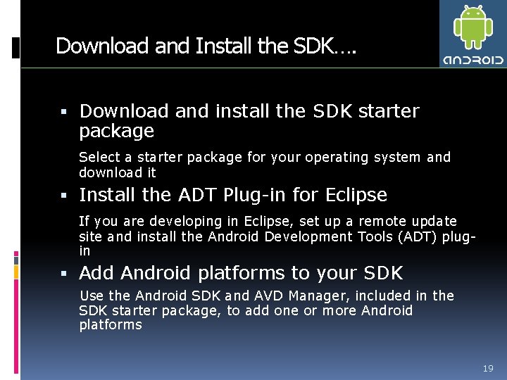 Download and Install the SDK…. Download and install the SDK starter package Select a