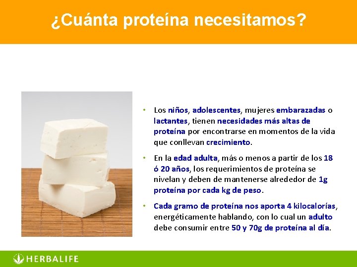 ¿Cuánta proteína necesitamos? • Los niños, adolescentes, mujeres embarazadas o lactantes, tienen necesidades más