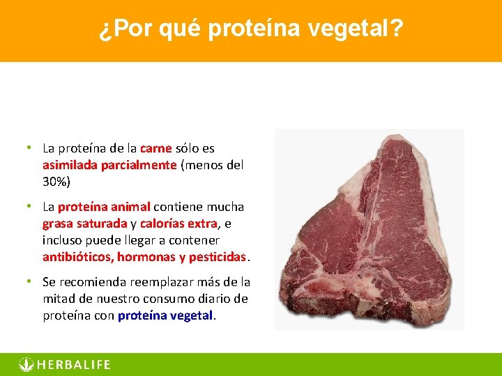 ¿Por qué proteína vegetal? • La proteína de la carne sólo es asimilada parcialmente