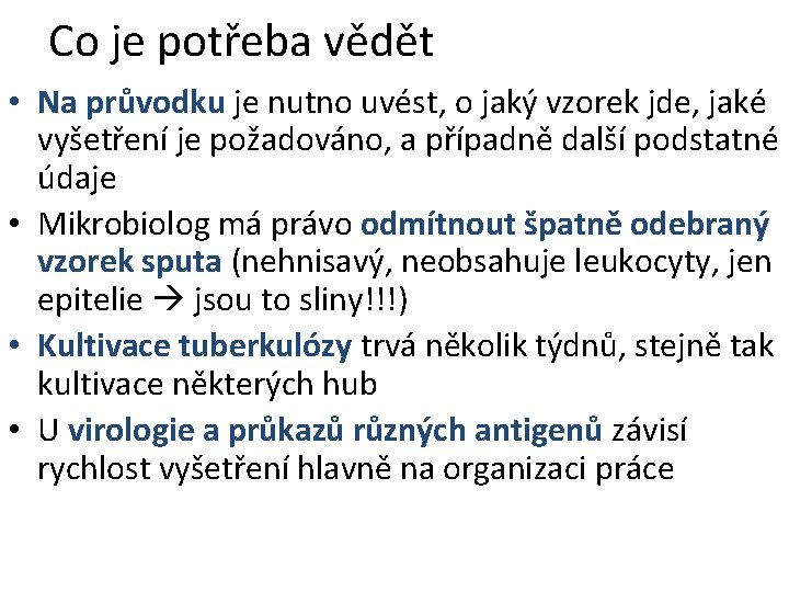 Co je potřeba vědět • Na průvodku je nutno uvést, o jaký vzorek jde,