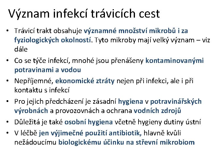 Význam infekcí trávicích cest • Trávicí trakt obsahuje významné množství mikrobů i za fyziologických