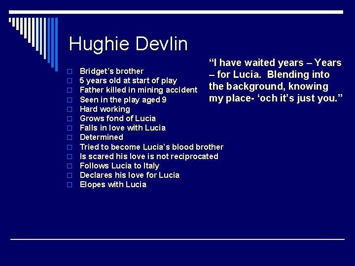 Hughie Devlin o o o o “I have waited years – Years – for