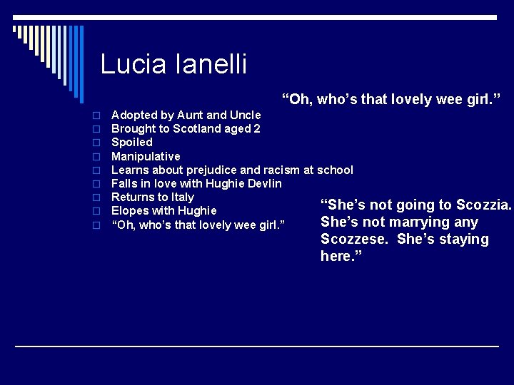 Lucia Ianelli “Oh, who’s that lovely wee girl. ” o o o o o
