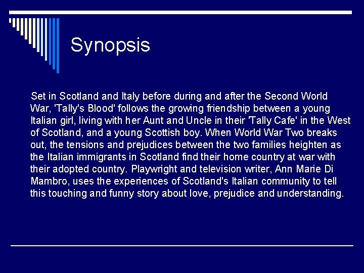 Synopsis Set in Scotland Italy before during and after the Second World War, 'Tally's
