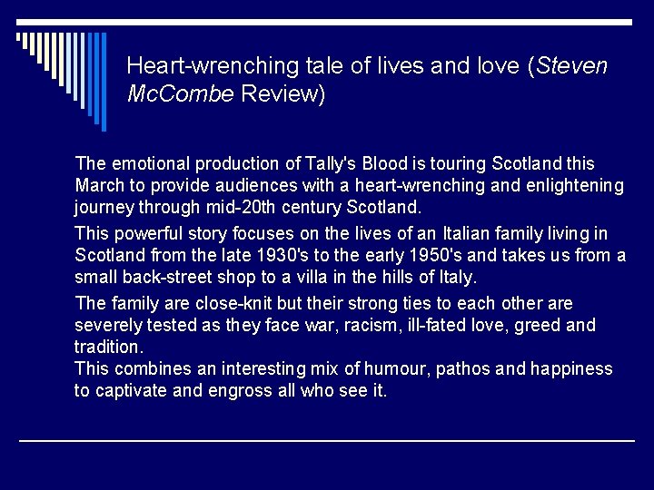 Heart-wrenching tale of lives and love (Steven Mc. Combe Review) The emotional production of