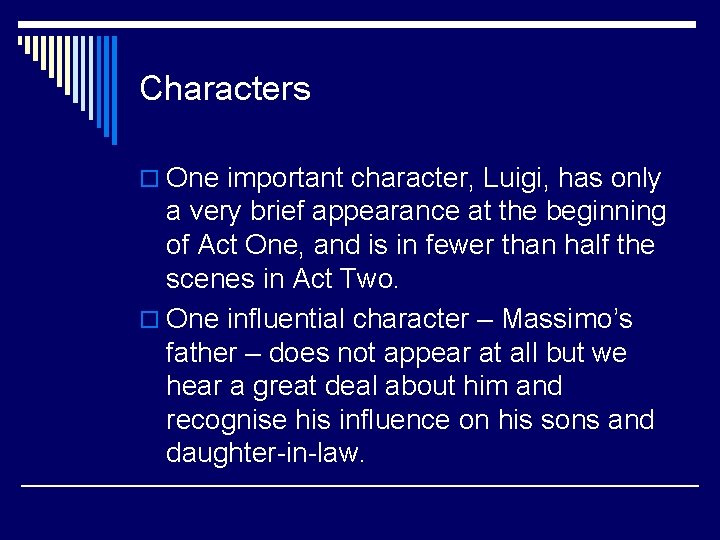 Characters o One important character, Luigi, has only a very brief appearance at the
