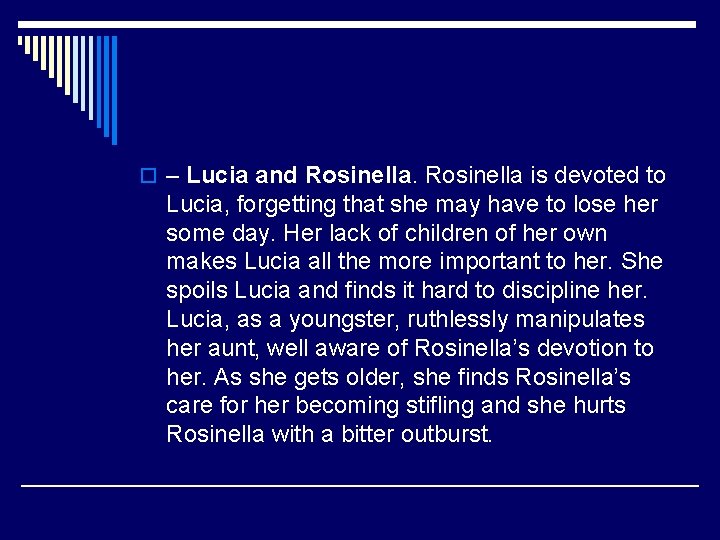 o – Lucia and Rosinella is devoted to Lucia, forgetting that she may have