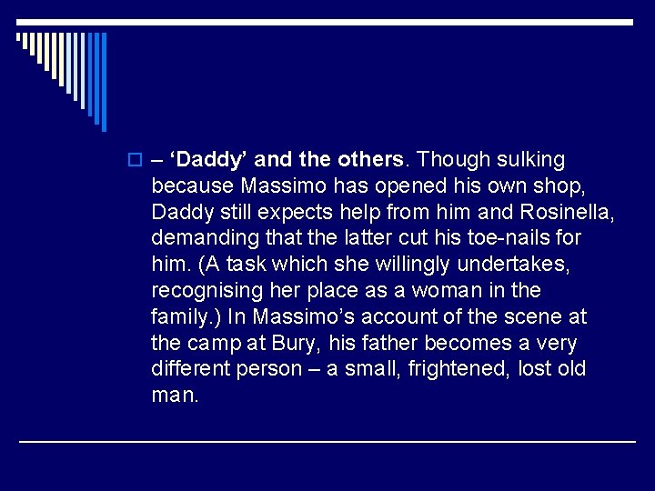 o – ‘Daddy’ and the others. Though sulking because Massimo has opened his own