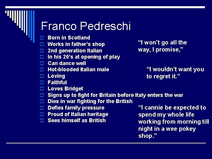 Franco Pedreschi o o o o Born in Scotland “I won’t go all the