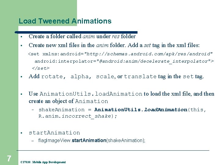 Load Tweened Animations § § Create a folder called anim under res folder Create Load Tweened Animations § § Create a folder called anim under res folder Create