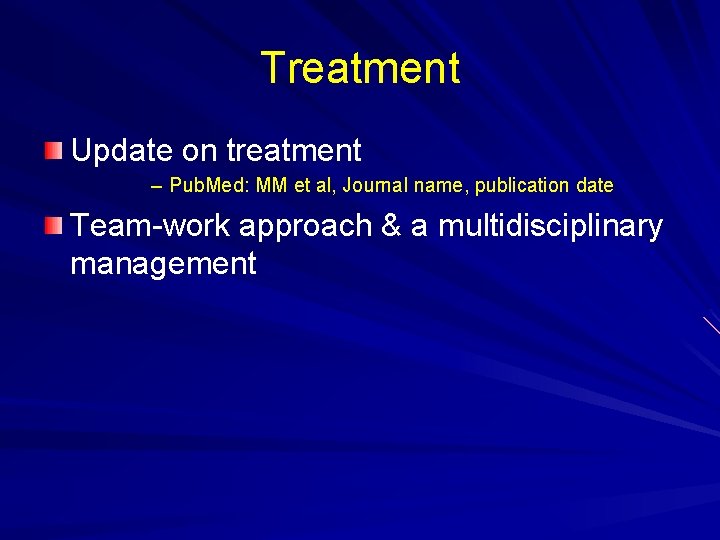 Treatment Update on treatment – Pub. Med: MM et al, Journal name, publication date