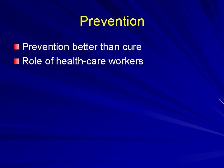 Prevention better than cure Role of health-care workers 