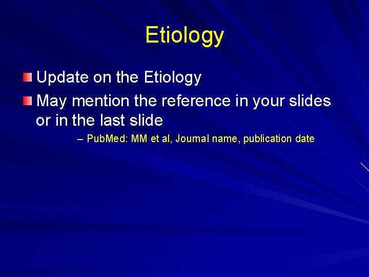 Etiology Update on the Etiology May mention the reference in your slides or in