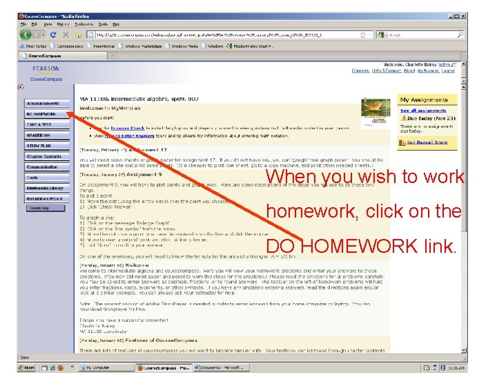 When you wish to work homework, click on the DO HOMEWORK link. 