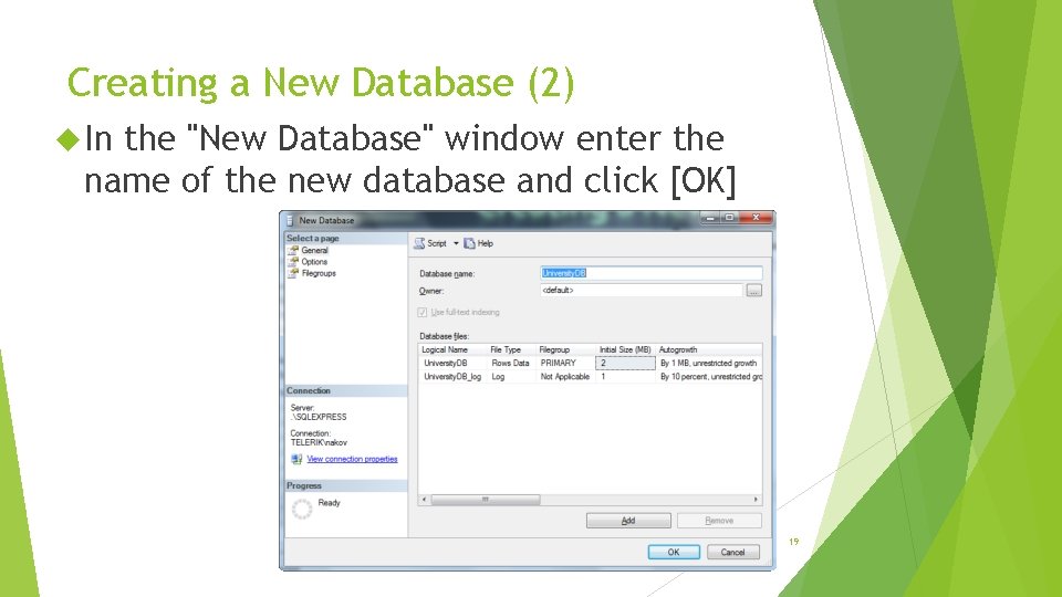 Creating a New Database (2) In the "New Database" window enter the name of