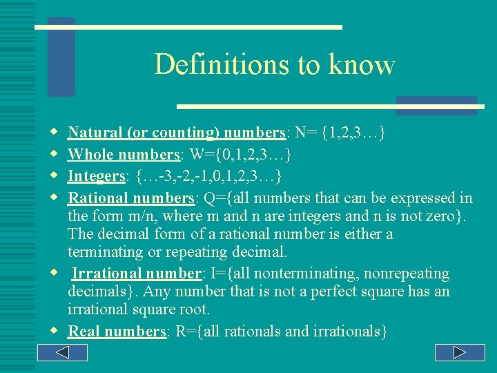Definitions to know w w Natural (or counting) numbers: N= {1, 2, 3…} Whole
