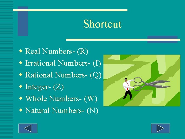 Shortcut w Real Numbers- (R) w Irrational Numbers- (I) w Rational Numbers- (Q) w