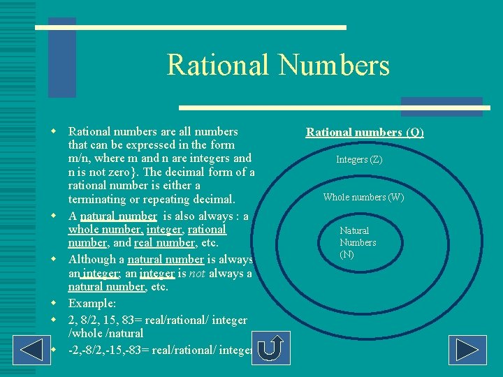 Rational Numbers w Rational numbers are all numbers that can be expressed in the