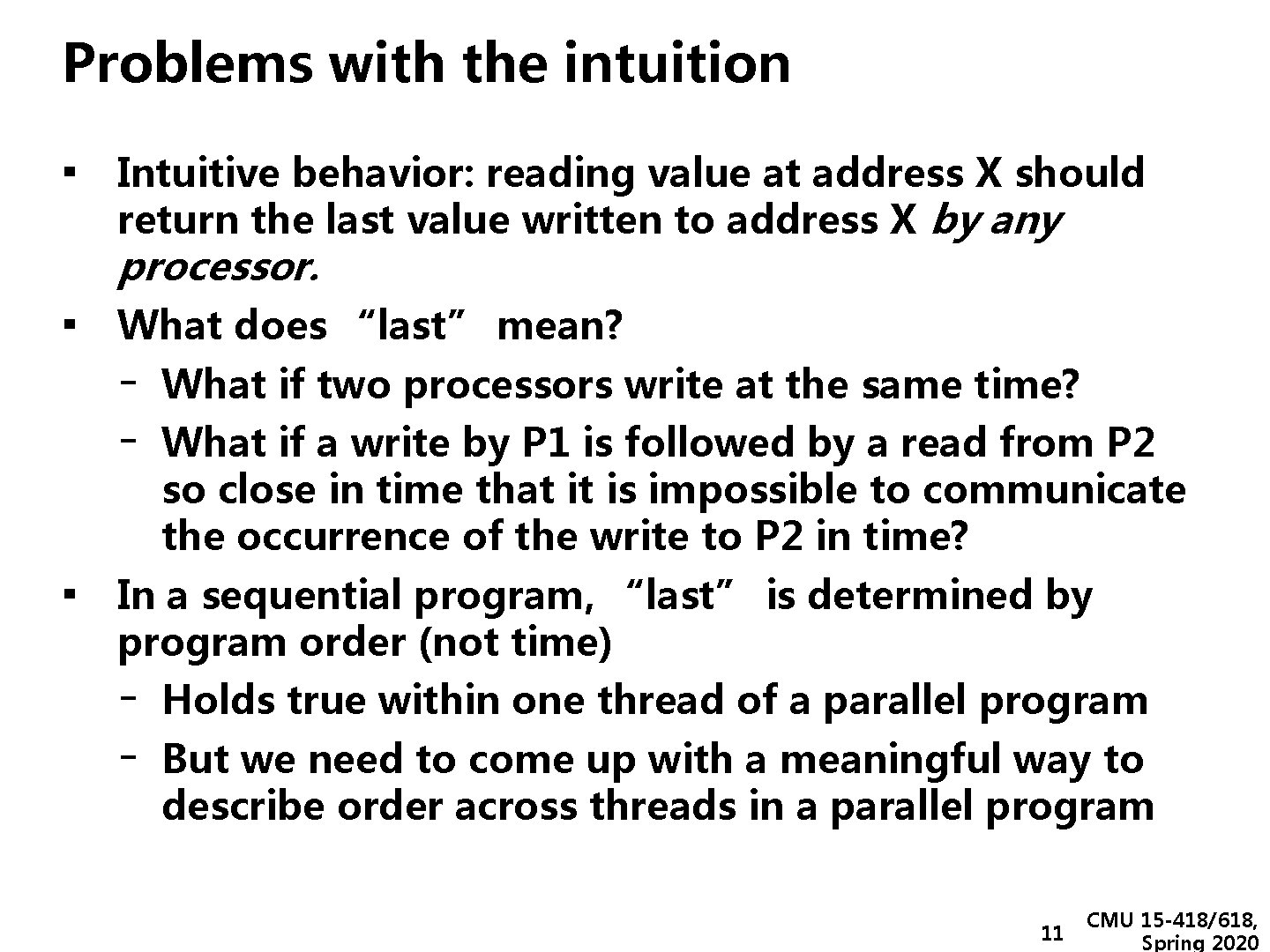 Problems with the intuition ▪ Intuitive behavior: reading value at address X should return