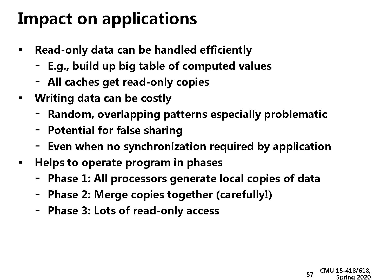 Impact on applications ▪ Read-only data can be handled efficiently - E. g. ,