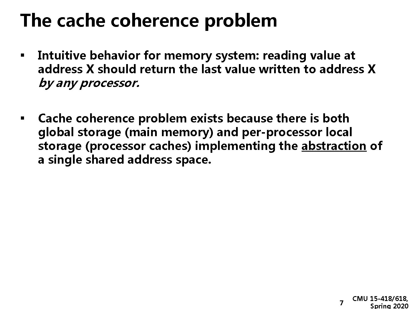 The cache coherence problem ▪ Intuitive behavior for memory system: reading value at address