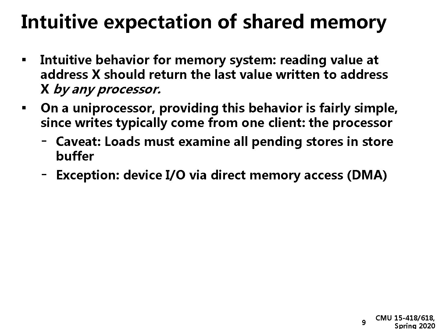 Intuitive expectation of shared memory ▪ Intuitive behavior for memory system: reading value at