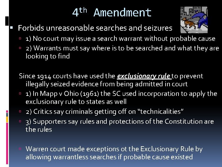 4 th Amendment Forbids unreasonable searches and seizures 1) No court may issue a