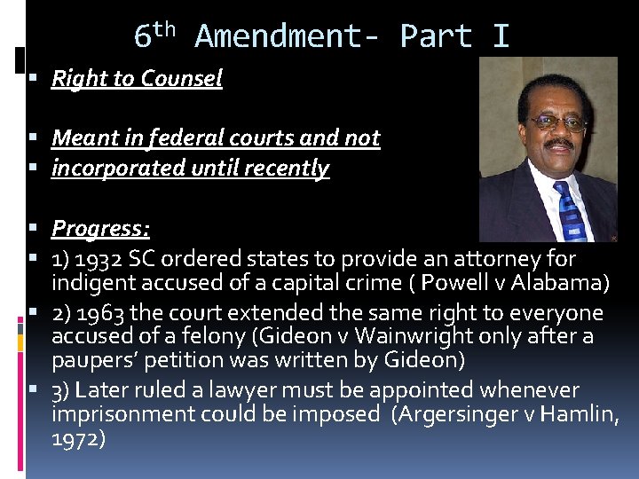 6 th Amendment- Part I Right to Counsel Meant in federal courts and not