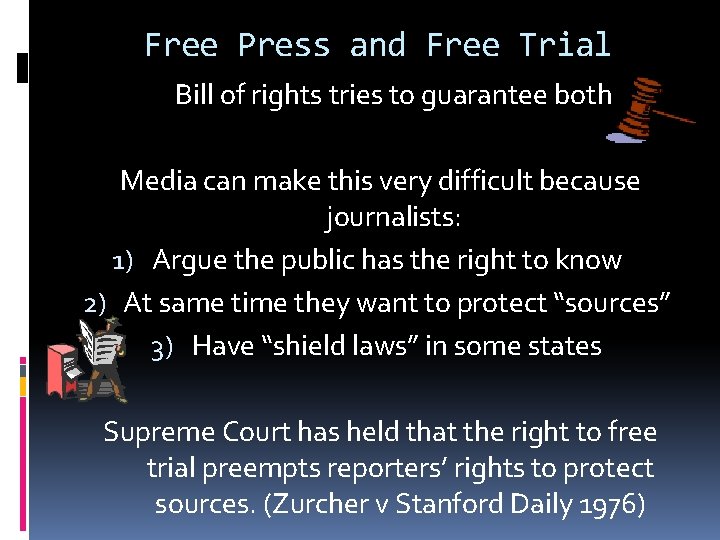 Free Press and Free Trial Bill of rights tries to guarantee both Media can