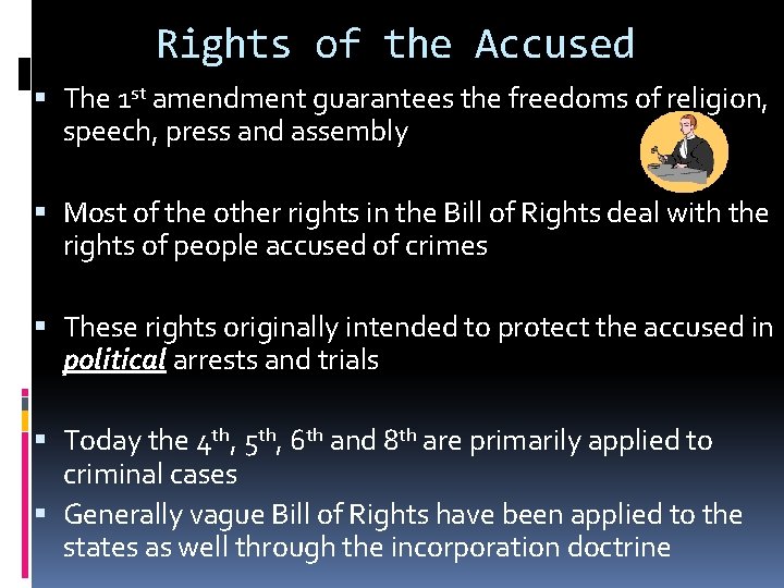 Rights of the Accused The 1 st amendment guarantees the freedoms of religion, speech,