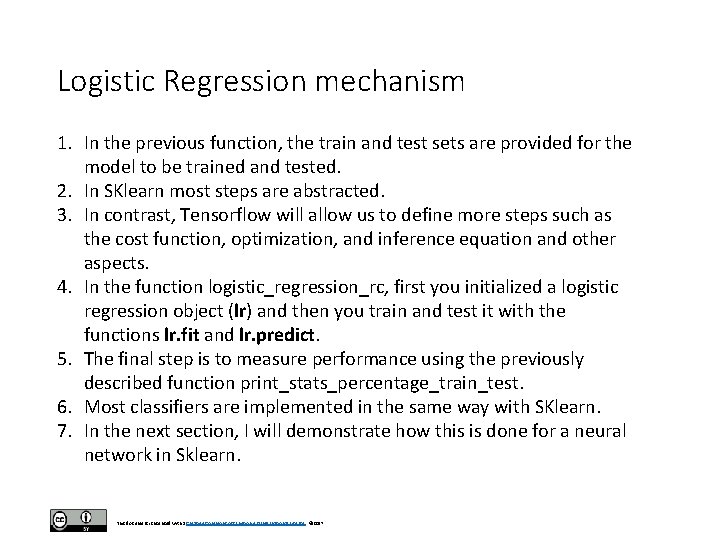 Logistic Regression mechanism 1. In the previous function, the train and test sets are Logistic Regression mechanism 1. In the previous function, the train and test sets are