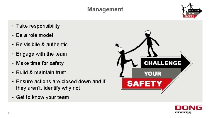 Management • Take responsibility • Be a role model • Be visibile & authentic
