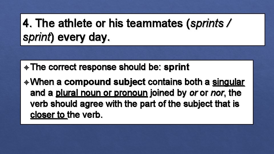 4. The athlete or his teammates (sprints / sprint) every day. The correct response