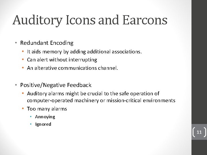 Auditory Icons and Earcons • Redundant Encoding • It aids memory by adding additional