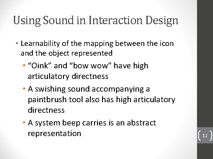 Using Sound in Interaction Design • Learnability of the mapping between the icon and