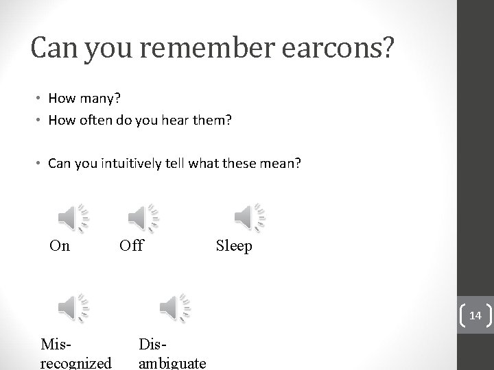 Can you remember earcons? • How many? • How often do you hear them?