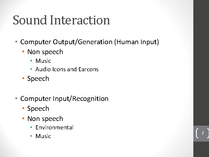 Sound Interaction • Computer Output/Generation (Human Input) • Non speech • Music • Audio