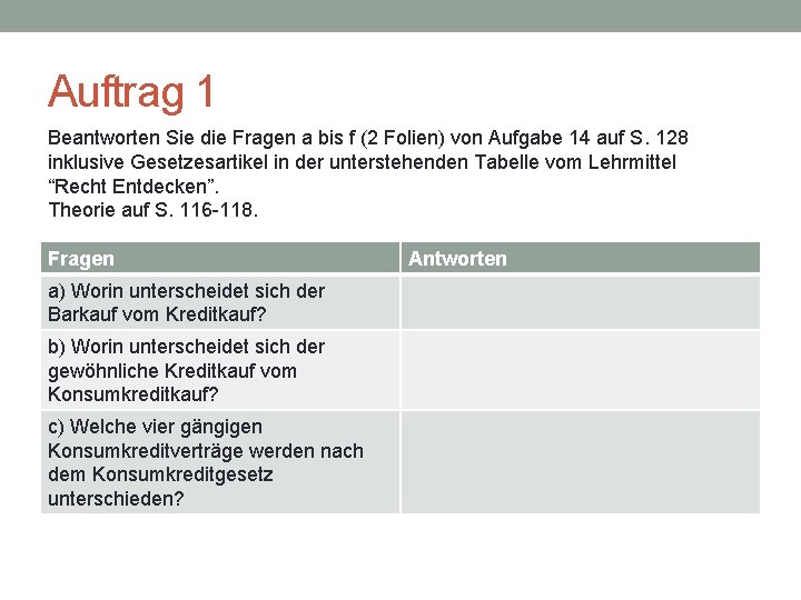 Auftrag 1 Beantworten Sie die Fragen a bis f (2 Folien) von Aufgabe 14