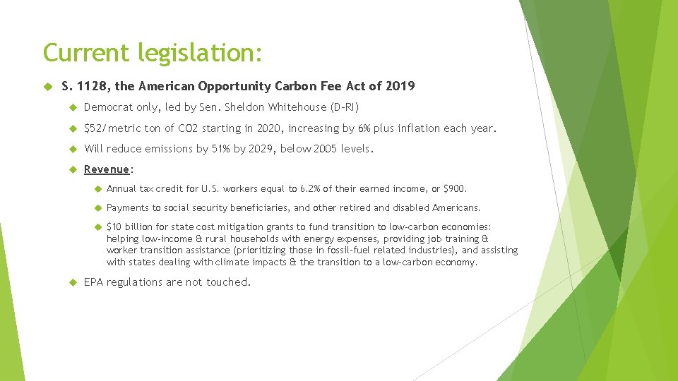 Current legislation: S. 1128, the American Opportunity Carbon Fee Act of 2019 Democrat only,