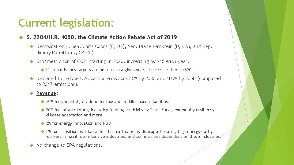 Current legislation: S. 2284/H. R. 4050, the Climate Action Rebate Act of 2019 Democrat