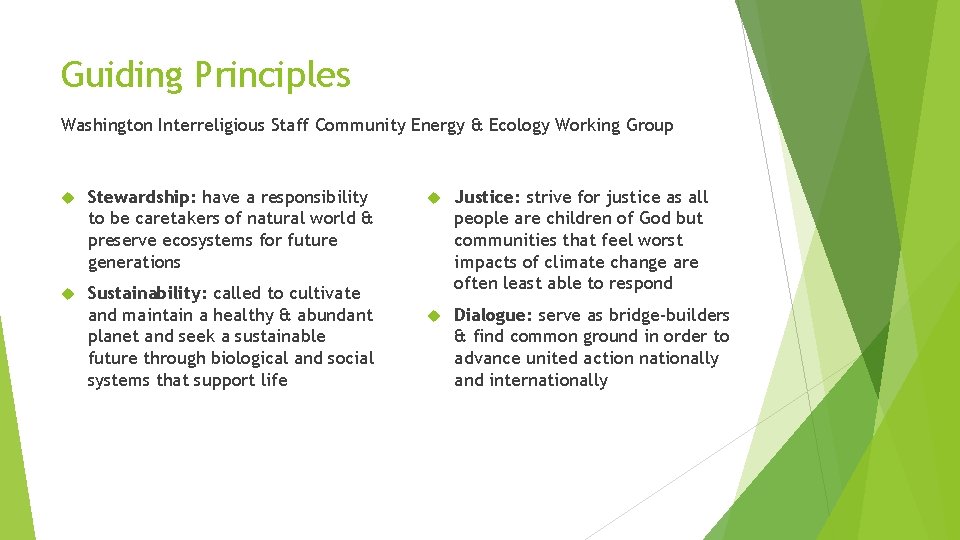 Guiding Principles Washington Interreligious Staff Community Energy & Ecology Working Group Stewardship: have a