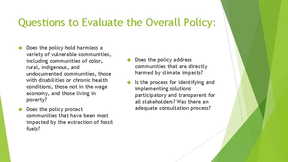 Questions to Evaluate the Overall Policy: Does the policy hold harmless a variety of