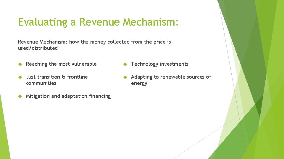 Evaluating a Revenue Mechanism: how the money collected from the price is used/distributed Reaching