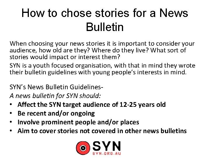 How to chose stories for a News Bulletin When choosing your news stories it